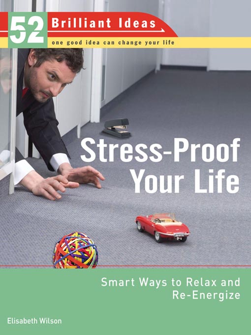 Title details for Stress-Proof Your Life (52 Brilliant Ideas) by Elisabeth Wilson - Available